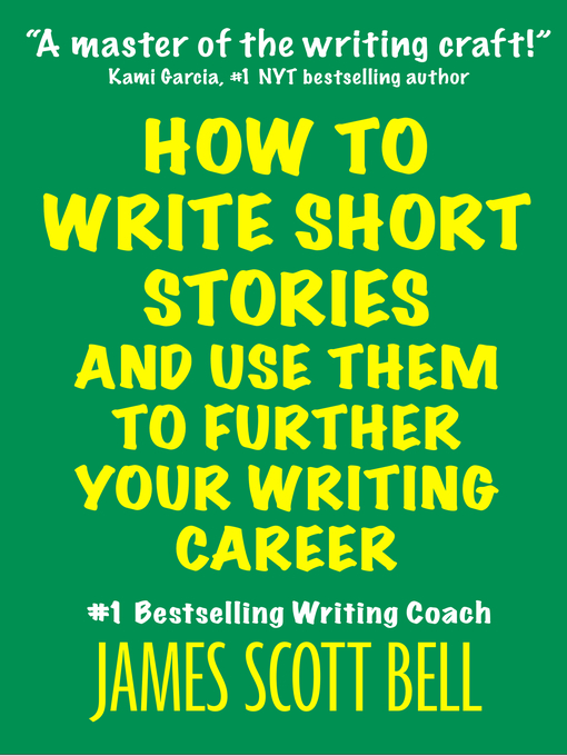 Title details for How to Write Short Stories and Use Them to Further Your Writing Career by James Scott Bell - Wait list